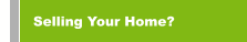 Selling Your Home?